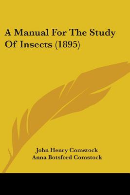 Book cover of A Manual For The Study Of Insects (1895) by Comstock, John Henry