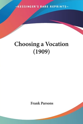 Book cover of Choosing a Vocation (1909) by Parsons, Frank