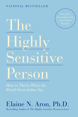 The Highly Sensitive Person: How to Thrive When the World Overwhelms You by Aron, Elaine N. book cover