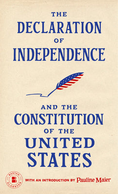 The Declaration of Independence and The Constitution of the United States by Maier, Pauline book cover