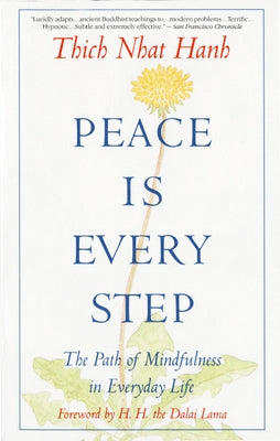 Book cover of Peace is Every Step: The Path of Mindfulness in Everyday Life by Hanh, Thich Nhat