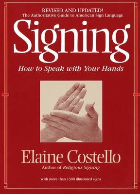 Book cover of Signing: How to Speak with Your Hands by Costello, Elaine