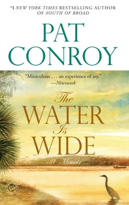 The Water Is Wide: A Memoir by Pat Conroy book cover