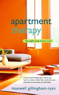 Book cover of Apartment Therapy: The Eight-Step Home Cure by Ryan, Maxwell