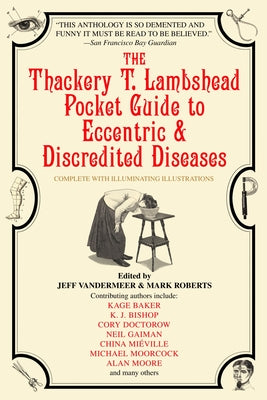 The Thackery T. Lambshead Pocket Guide to Eccentric & Discredited Diseases by Mark Roberts book cover