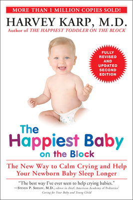 The Happiest Baby on the Block: The New Way to Calm Crying and Help Your Newborn Baby Sleep Longer by Karp, Harvey book cover