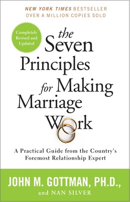 Book cover of The Seven Principles for Making Marriage Work: A Practical Guide from the Country's Foremost Relationship Expert by Gottman, John, PhD