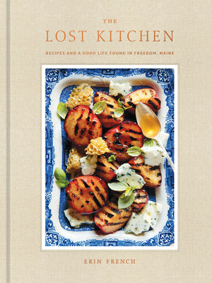 The Lost Kitchen: Recipes and a Good Life Found in Freedom, Maine: A Cookbook by Erin French book cover