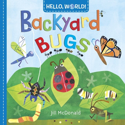 Hello, World! Backyard Bugs by Jill McDonald book cover