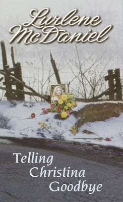 Book cover of Telling Christina Goodbye by McDaniel, Lurlene