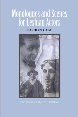 Book cover of Monologues and Scenes for Lesbian Actors: Revised and Expanded by Gage, Carolyn