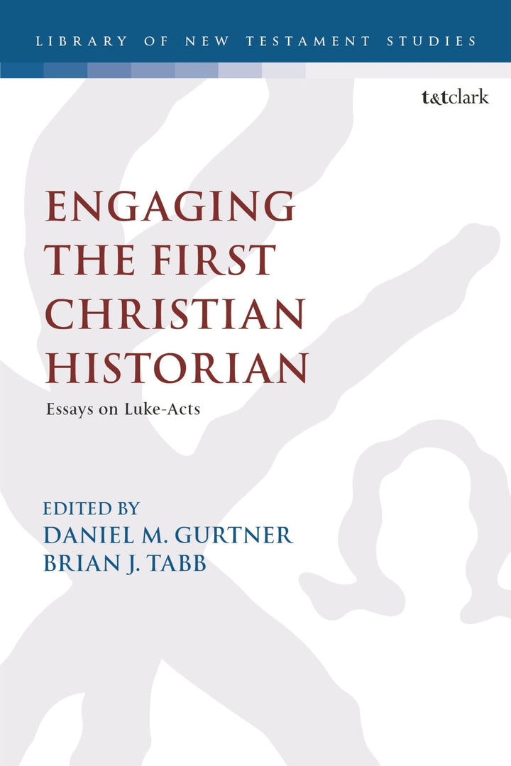 Book cover of Engaging the First Christian Historian: Essays on Luke-Acts by Gurtner, Daniel M.