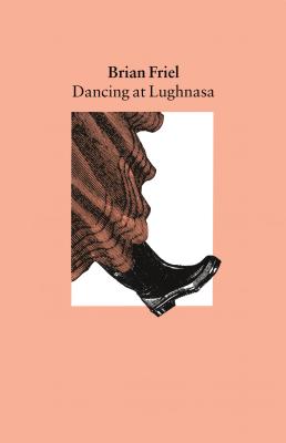 Book cover of Dancing at Lughnasa by Friel, Brian
