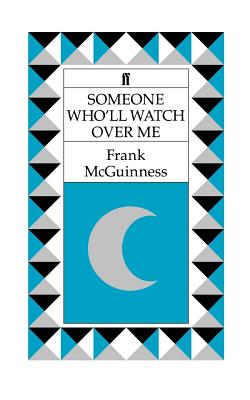 Book cover of Someone Who'll Watch Over Me: A Play by McGuinness, Frank