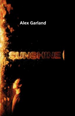 Book cover of Sunshine: A Screenplay by Garland, Alex