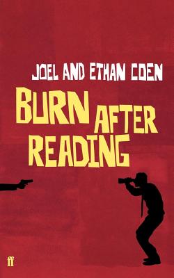 Book cover of Burn After Reading: A Screenplay by Coen, Ethan