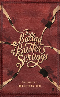 Book cover of The Ballad of Buster Scruggs by Coen, Joel