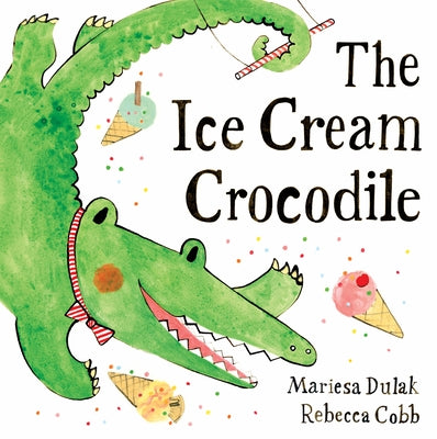 The Ice Cream Crocodile by Dulak, Mariesa book cover