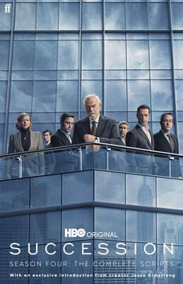 Book cover of Succession: Season Four: The Complete Scripts by Armstrong, Jesse