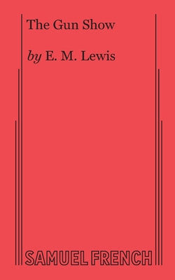 Book cover of The Gun Show by Lewis, E. M.