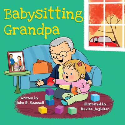 Book cover of Babysitting Grandpa by Scannell, John R.