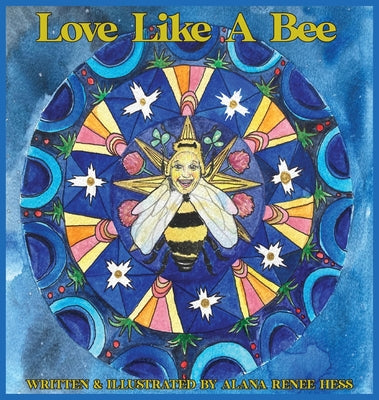 Book cover of Love Like a Bee by Hess, Alana Renee