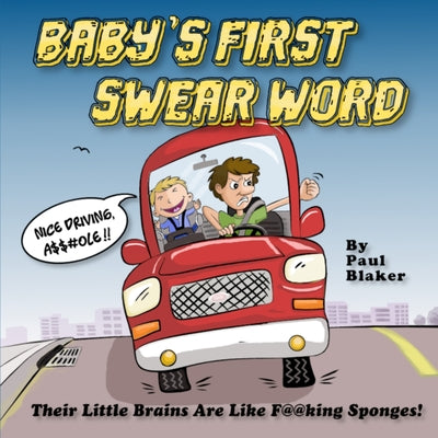 Book cover of Baby's First Swear Word by Blaker, Paul M.
