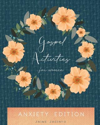 Book cover of Gospel Activities for Women: Anxiety Edition by Jacinto, Jaime
