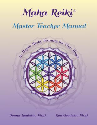 Book cover of Maha Reiki Master Teaching Manual: In Depth Reiki Training for Our Times by Lambdin, Donna