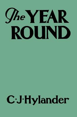 Book cover of The Year Round: A Book of the Out-of-Doors Arranged According to Season by Hylander, Clarence John