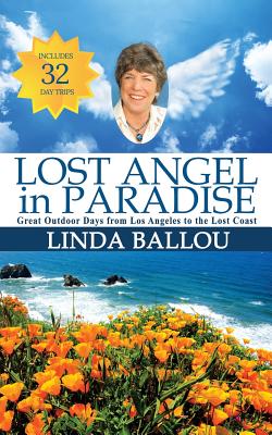 Book cover of Lost Angel in Paradise: Great Outdoor Days from Los Angeles to the Lost Coast of California by Ballou, Linda