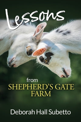 Book cover of Lessons from Shepherd's Gate Farm by Subetto, Deborah Hall