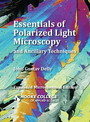 Essentials of Polarized Light Microscopy and Ancillary Techniques by John Gustav Delly book cover
