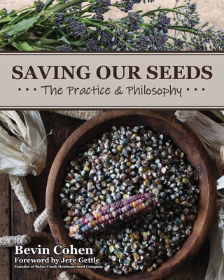 Book cover of Saving Our Seeds: The Practice & Philosophy by Cohen, Bevin