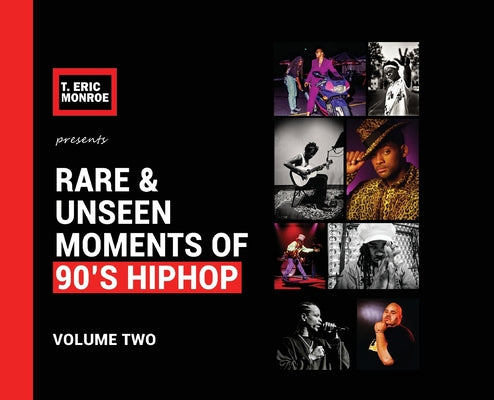 Book cover of Rare & Unseen Moments of 90's Hiphop: Volume Two by Monroe, T. Eric