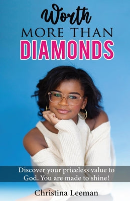 Worth More Than Diamonds: A Christian Guide for Tween Girls to Build Confidence, Overcome Anxiety, and Discover Their God-Given Worth by Christina Leeman book cover