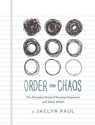 Order from Chaos: The Everyday Grind of Staying Organized with Adult ADHD by Jaclyn Paul book cover