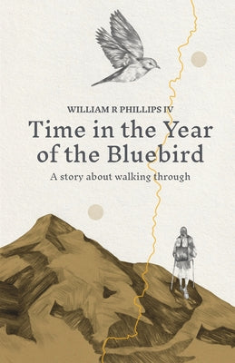 Book cover of Time in the Year of the Bluebird by Phillips, William R., IV