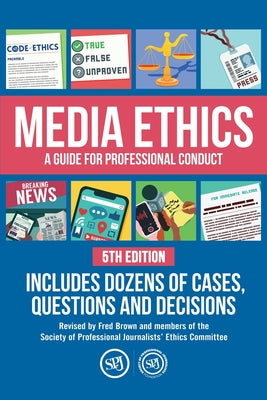 Media Ethics: A Guide For Professional Conduct by Fred Brown book cover