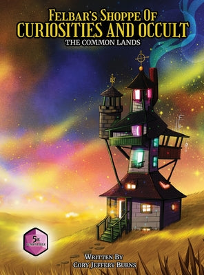 Book cover of Felbar's Shoppe of Curiosities and Occult: The Common Lands by Burns, Cory Jeffrey
