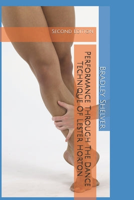 Performance Through The Dance Technique Of Lester Horton: Second Edition by Ana-Marie Forsythe book cover