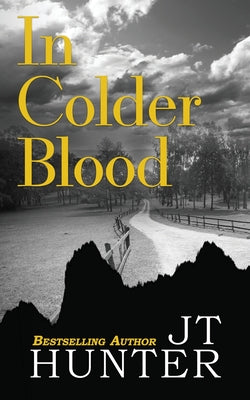 Book cover of In Colder Blood: On the Trail of Dick Hickock & Perry Smith by Hunter, Jt