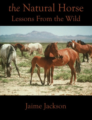 Book cover of The Natural Horse: Lessons From the Wild by Jackson, Jaime