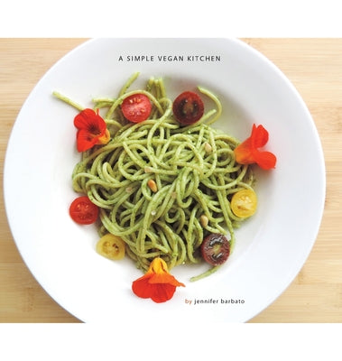 Book cover of A Simple Vegan Kitchen by Barbato, Jen
