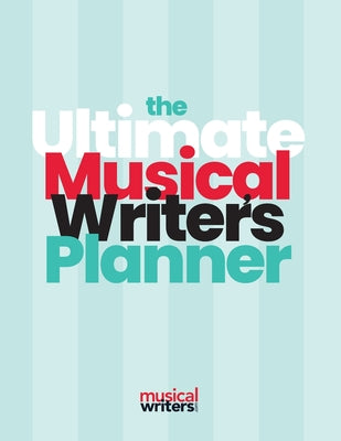 Book cover of The Ultimate Musical Writer's Planner by Reed, Holly