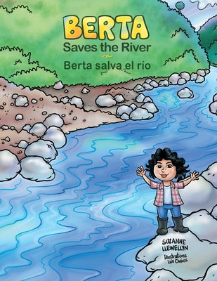 Berta Saves the River/Berta salva el r by Suzanne Llewellyn book cover