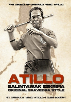 Book cover of Atillo Balintawak Eskrima by Atillo, Crispulo Ising