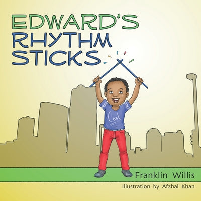 Edward's Rhythm Sticks by Franklin Jamar Willis book cover