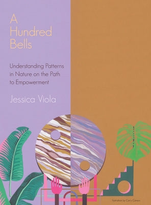Book cover of A Hundred Bells: Understanding Patterns in Nature on the Path to Empowerment. by Viola, Jessica
