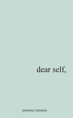 Book cover of Dear Self, by Davis, Patience Tamarra